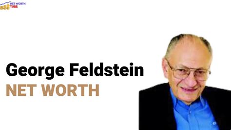 george feldstein net worth.